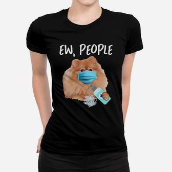 Ew People Dog Pomeranians Ladies Tee - Seseable