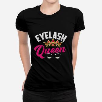 Eyelash Queen Cute Great Estheticians Funny Make Up Gift Women T-shirt - Seseable