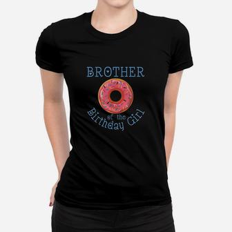 Family Donut Birthday Brother Of The Birthday Girl Ladies Tee - Seseable