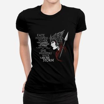 Fate Whispers To Her She Whispers Back I Am The Storm Shirt Ladies Tee - Seseable