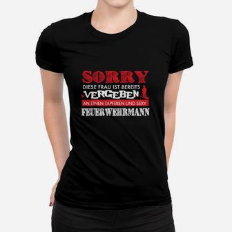 Feuerwehr Frau Vergeben An Einen Sexy Feuerwehrmann Frauen T-Shirt - Seseable