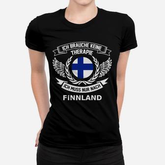 Finnland Spruch Frauen Tshirt Ich brauche keine Therapie, nur Finnland - Seseable
