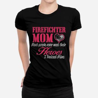 Firefighter Mom I Raised My Hero Proud First Responder Parent Ladies Tee - Seseable
