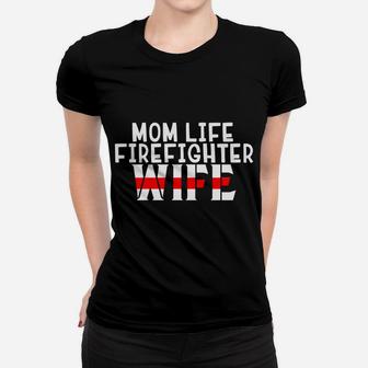 Firefighter Wife Thin Red Line Mothers Day Gif Ladies Tee - Seseable