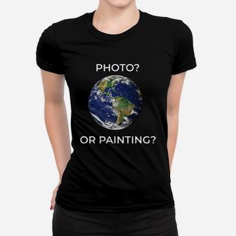 Flat Earth New Theoty Or Relativity - Photo Or Painting Women T-shirt - Seseable