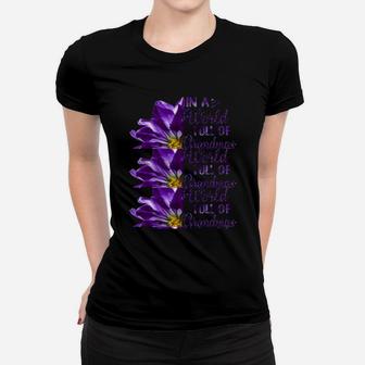 Flower In A World Full Of Grandmas Be A Gg Purple Ladies Tee - Seseable