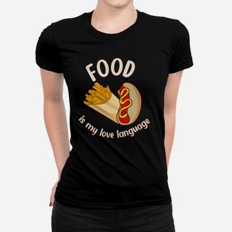Food Is My Love Language Potato Chips Hot Dog Women T-shirt - Seseable