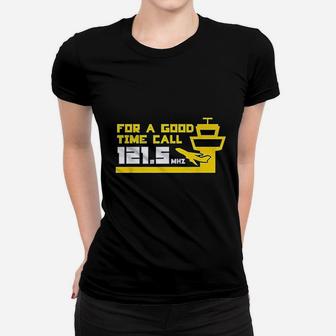 For A Good Time Call 121 5 Funny Air Traffic Control Ladies Tee - Seseable