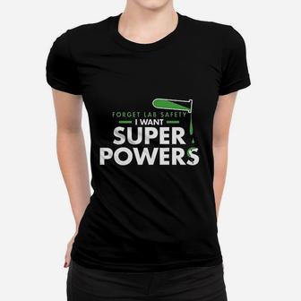 Forget Lab Safety I Want Super Powers Graphic Ladies Tee - Seseable
