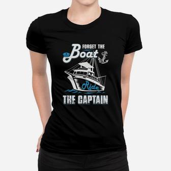Forget The Boat Ride The Captain T-shirt Ladies Tee - Seseable