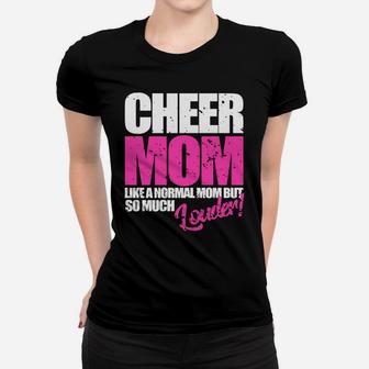 Funny Cheerleader Gift Cheer Mom Normal But Louder Ladies Tee - Seseable