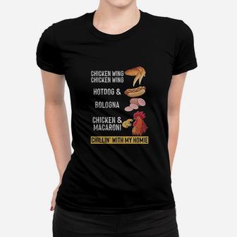 Funny Chicken Wing Hot Dog Bologna Song Chicken Macaroni Chillin With My Homie Gift Ladies Tee - Seseable