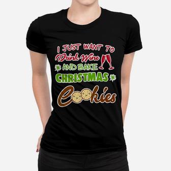 Funny Christmas Holiday Gift Drink Wine Bake Cookies Ladies Tee - Seseable