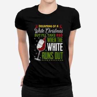 Funny Drinking Wine Christmas Quote White Red Wine Humor Ladies Tee - Seseable