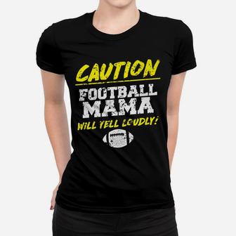 Funny Football Mama Caution Cute Gift Mom Ladies Tee - Seseable