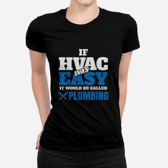 Funny Hvac Tech Gift If It Was Easy It Would Be Ladies Tee - Seseable
