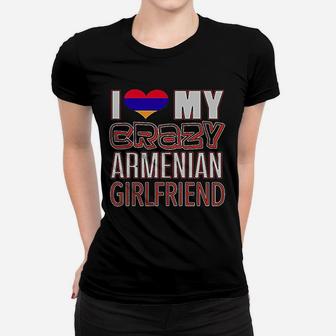 Funny I Love My Crazy Armenian Girlfriend Heritage Native Imigrant Ladies Tee - Seseable