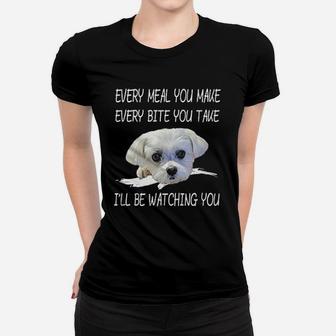 Funny Maltese Dog Watching Owner Quote Puppy Mom Dad Gift Ladies Tee - Seseable