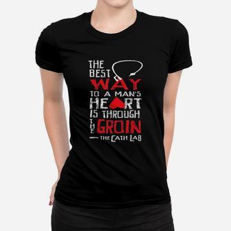 Funny Nurse Cath Lab The Best Way To A Mans Heart Ladies Tee - Seseable