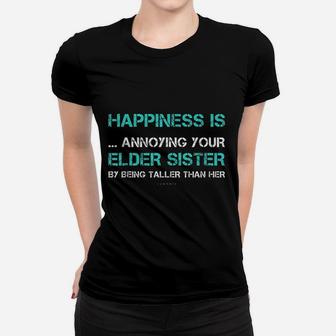 Funny Sister Happiness Is Annoying Your Elder Sister Ladies Tee - Seseable