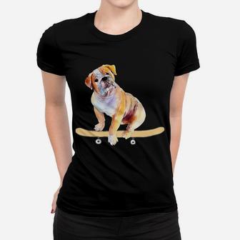 Funny Skateboarding Bulldog Puppy Gift Ladies Tee - Seseable