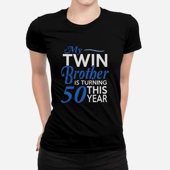 Funny Twin Brother 50th Birthday Birth Year Women T-shirt - Seseable