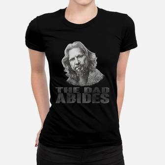 Funny Vintage The Dad Abides T Shirt For Father's Day Gift T-shirt Ladies Tee - Seseable