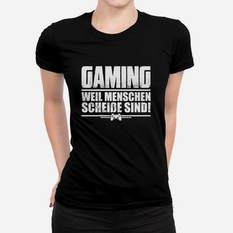 Gaming Weil Menschen Scheiße Sind Frauen T-Shirt - Seseable