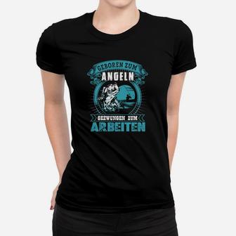 Geboren zum Angeln Frauen Tshirt, Spruch für Angelfreunde - Seseable