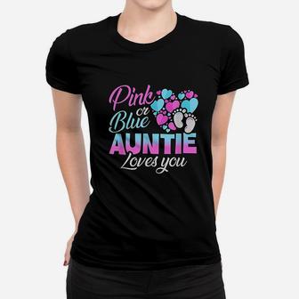 Gender Reveal Pink Or Blue Auntie Loves You Baby Party Ladies Tee - Seseable