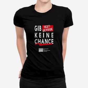 Gib Restgewinde Keine Chance Frauen T-Shirt - Seseable