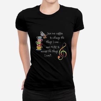Give Me Coffee Or Music Coffee And Music Lovers Ladies Tee - Seseable