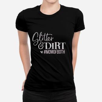 Glitter And Dirt Mom Of Both Ladies Tee - Seseable