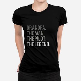 Grandpa The Man The Pilot The Legend Aviation Dad Gift Ladies Tee - Seseable