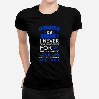 Graves Disease Is A Journey I Fight Graves Disease Shirt Ladies Tee - Seseable