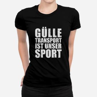 Gülle Transport Ist Unser Sport Frauen T-Shirt - Seseable