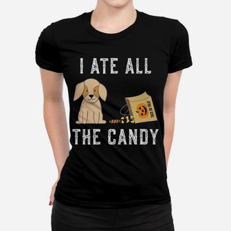 Halloween Dog Lover Funny I Ate All The Candy Ladies Tee - Seseable