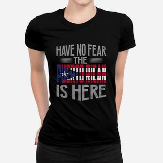 Have No Fear The Puerto Rico Is Here Pride Souvenir Gift Ladies Tee - Seseable
