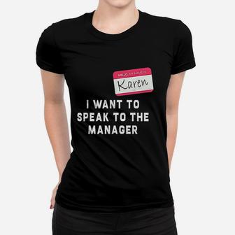 Hello My Name Is Karen I Want To Speak To The Manager Funny Halloween Ladies Tee - Seseable