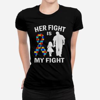 Her Fight Is My Fight Autism Awareness Dad Daughter T-shirt Women T-shirt - Seseable