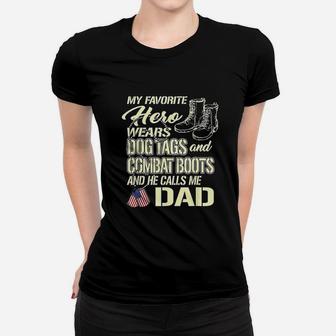 Hero Wears Dog Tags Combat Boots And He Calls Me Dad Ladies Tee - Seseable