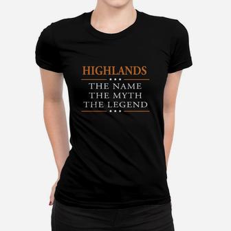 Highlands The Name The Myth The Legend Highlands Shirts Highlands The Name The Myth The Legend My Name Is Highlands I'm Highlands T-shirts Highlands Shirts For Highlands Ladies Tee - Seseable