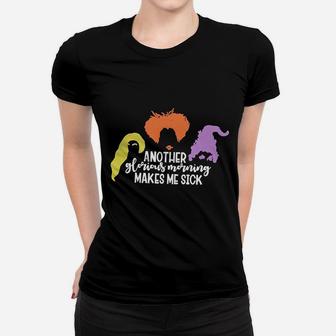 Hocus Pocus Another Glorious Morning Makes Me Sick Ladies Tee - Seseable