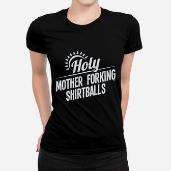 Holy Mother Forking Shirtballs Ladies Tee - Seseable
