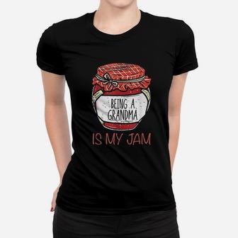 Homemade Jam Canning Jelly Canner Being A Grandma Is My Jam Ladies Tee - Seseable