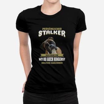 Hunde-Liebhaber Frauen Tshirt Persönlicher Stalker mit Hundespruch - Seseable