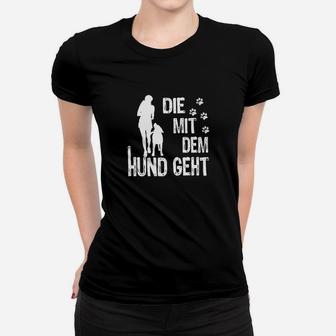 Hundeliebhaber Frauen Tshirt Die mit dem Hund geht in Schwarz - Seseable