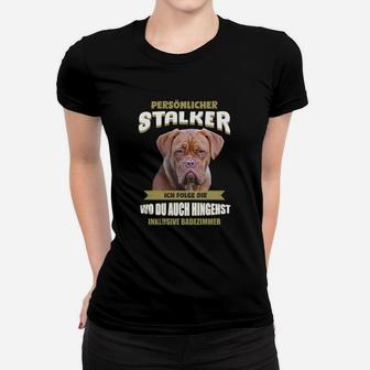Hundeliebhaber Frauen Tshirt Persönlicher Stalker: überall dabei - Seseable