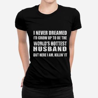 Husband Gift From Wife Dreamed Worlds Hottest Husband Ladies Tee - Seseable