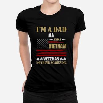 I Am A Dad Da And A Vietnam Veteran Nothing Scares Me Proud National Vietnam War Veterans Day Ladies Tee - Seseable